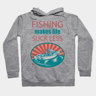 Fishing Makes Life Suck Less Hoodie